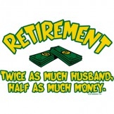 Retirement-Twice the Husband, Half the Money Custom Nightshirt